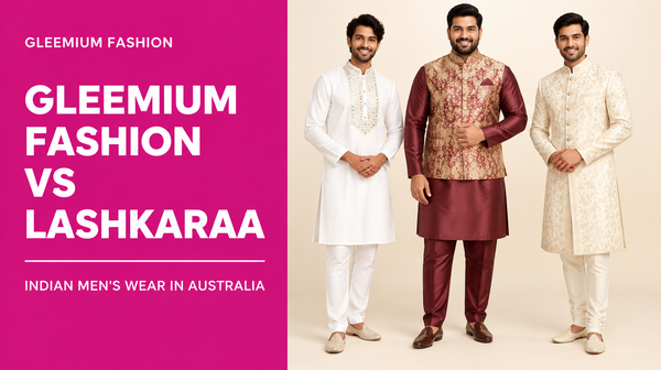 Gleemium Fashion vs Lashkaraa: Buying Indian Men's Wear in Australia