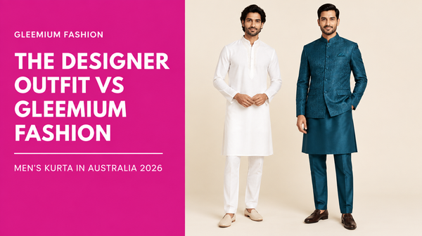 The Designer Outfit vs Gleemium Fashion: Where to Buy a Men's Kurta in Australia