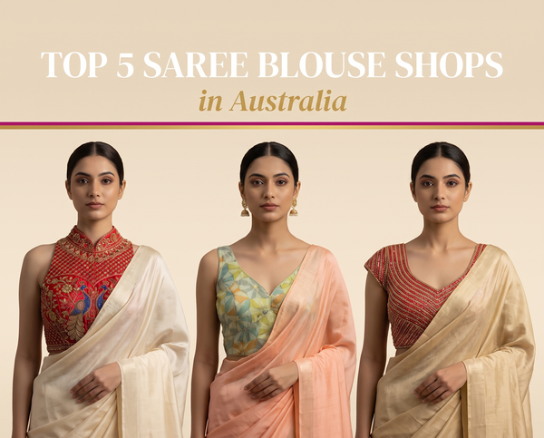 Top 5 Saree Blouse Shops in Australia