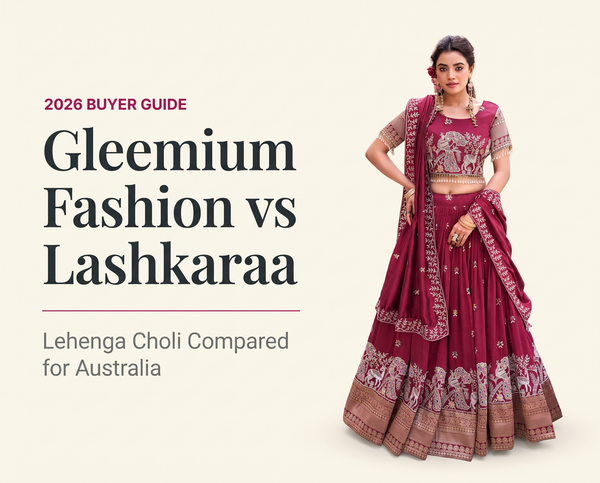 Gleemium Fashion vs Lashkaraa: Lehenga Choli in Australia Compared